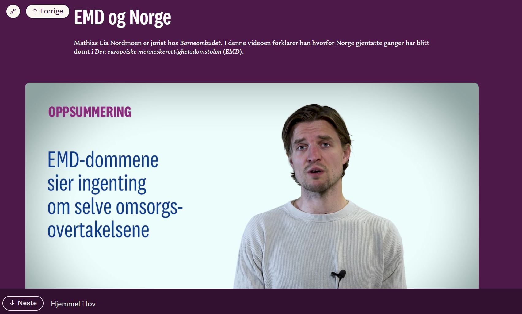 Jurist Mathias Lia Nordmoen fra barneombudet gir en introduksjon i jussen i både EMD og Norge, og barns rettigheter og norsk barnevern.